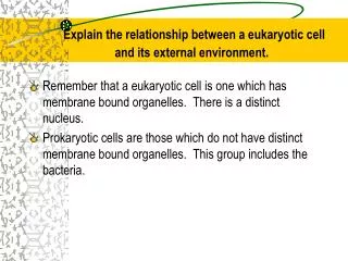 Explain the relationship between a eukaryotic cell and its external environment.