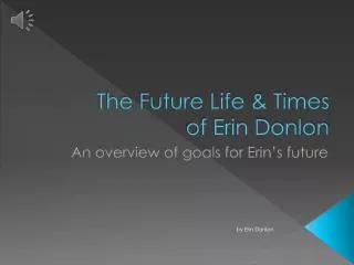 The Future Life &amp; Times of Erin Donlon