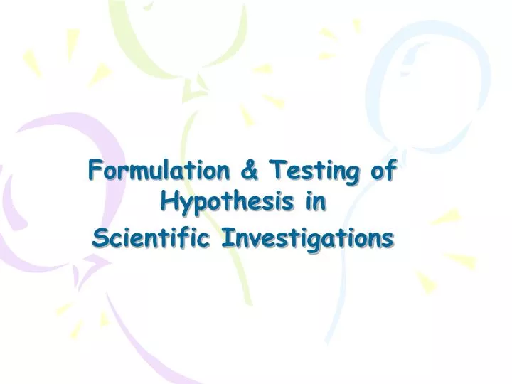 formulation testing of hypothesis in scientific investigations