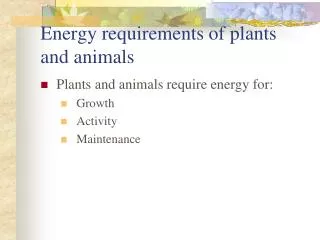 Energy requirements of plants and animals