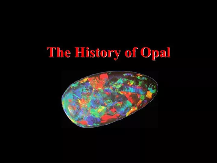 the history of opal
