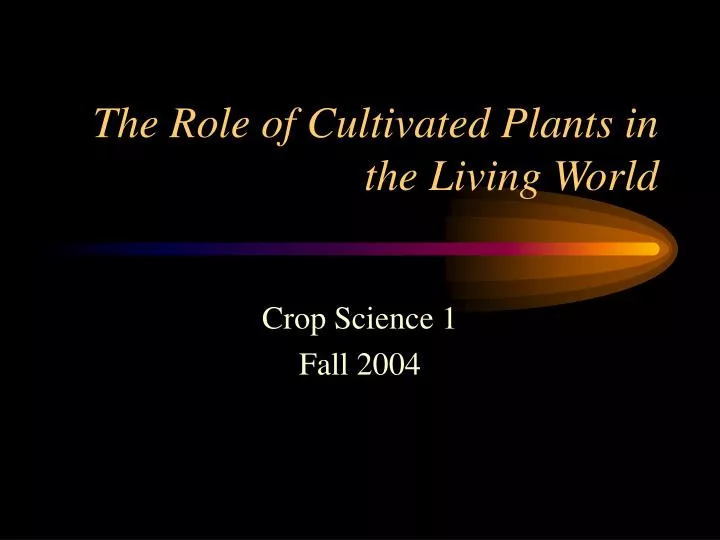 the role of cultivated plants in the living world