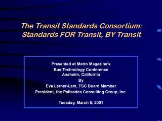 The Transit Standards Consortium: Standards FOR Transit, BY Transit