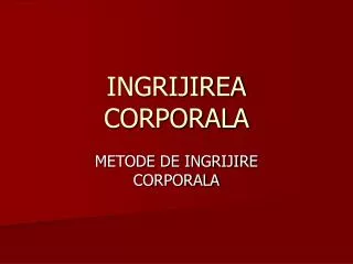 ingrijirea corporala