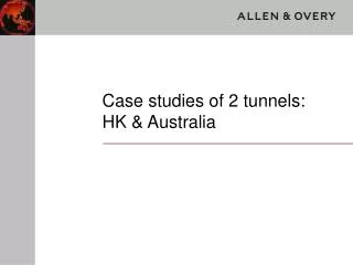 Case studies of 2 tunnels: HK &amp; Australia