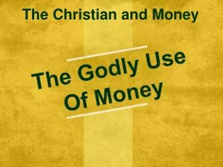 The Godly Use Of Money