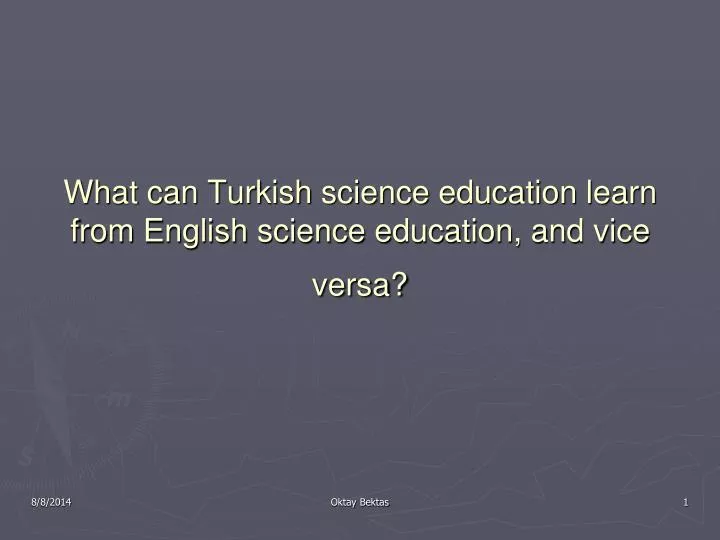 what can turkish science education learn from english science education and vice versa