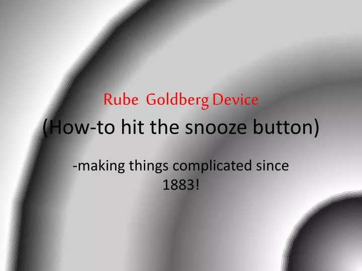 rube goldberg device how to hit the snooze button