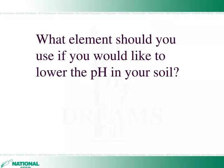 what element should you use if you would like to lower the ph in your soil
