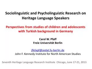 Seventh Heritage Language Research Institute Chicago , June 17-21, 2013