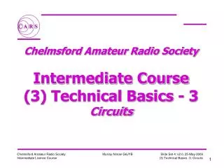 Chelmsford Amateur Radio Society Intermediate Course (3) Technical Basics - 3 Circuits