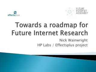 Towards a roadmap for Future Internet R esearch