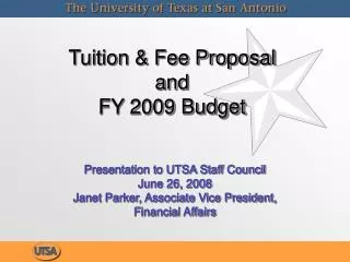 Tuition &amp; Fee Proposal and FY 2009 Budget