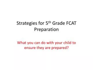 Strategies for 5 th Grade FCAT Preparation