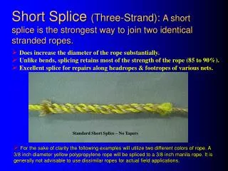 Does increase the diameter of the rope substantially.