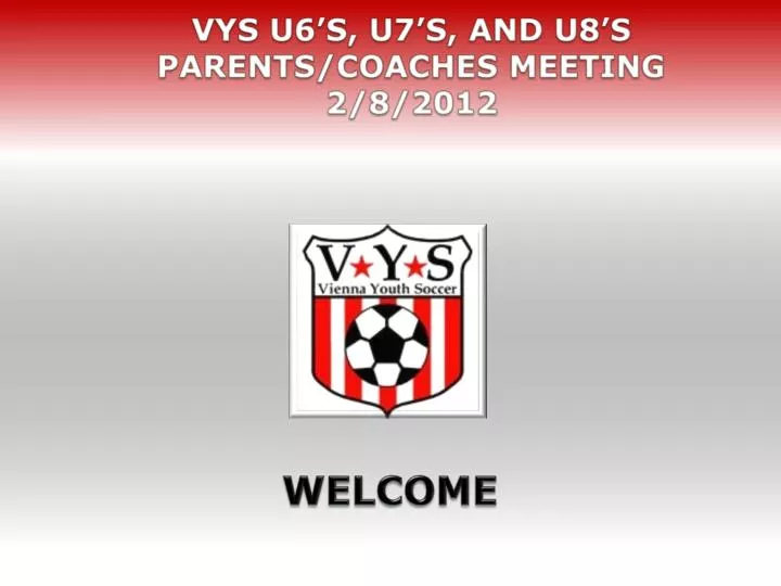 vys u6 s u7 s and u8 s parents coaches meeting 2 8 2012