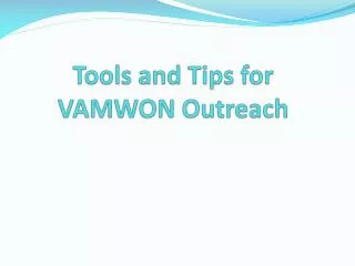 Tools and Tips for VAMWON Outreach