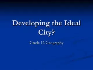 Developing the Ideal City?