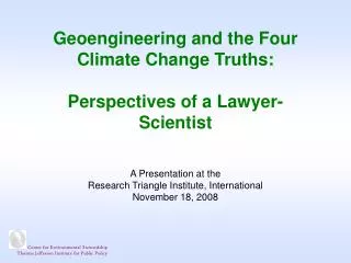 Geoengineering and the Four Climate Change Truths: Perspectives of a Lawyer-Scientist