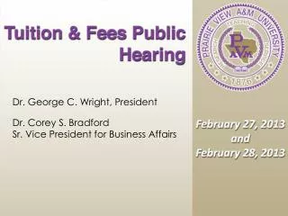 Dr. George C. Wright, President Dr. Corey S. Bradford Sr. Vice President for Business Affairs