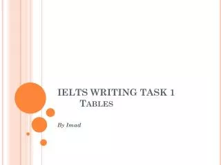 IELTS WRITING TASK 1	 Tables