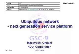 Ubiquitous network - next generation service platform
