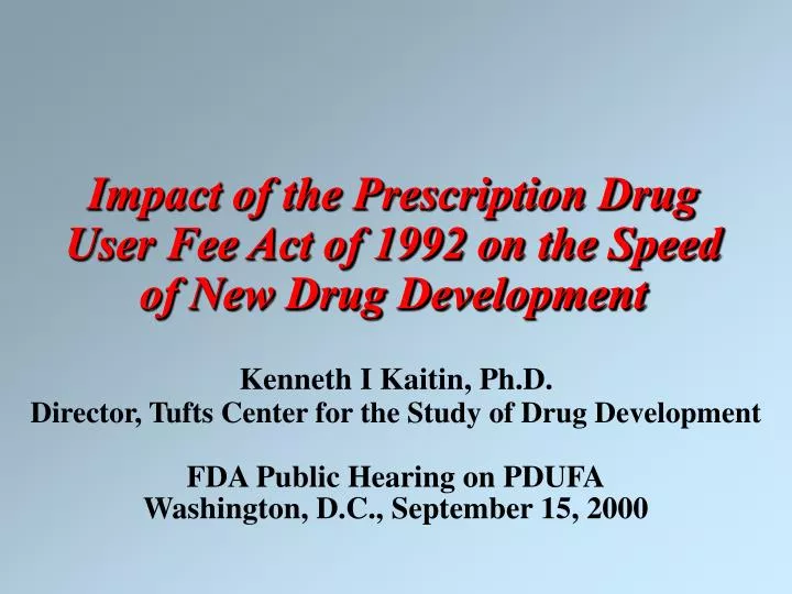 impact of the prescription drug user fee act of 1992 on the speed of new drug development
