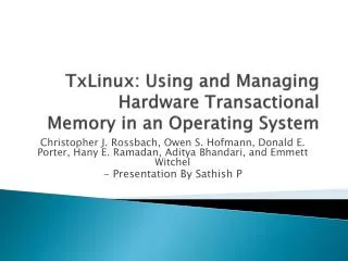 TxLinux: Using and Managing Hardware Transactional Memory in an Operating System