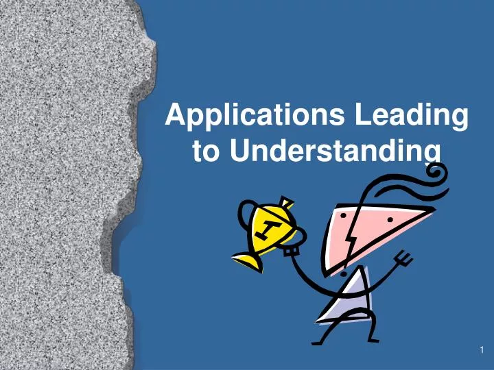 applications leading to understanding