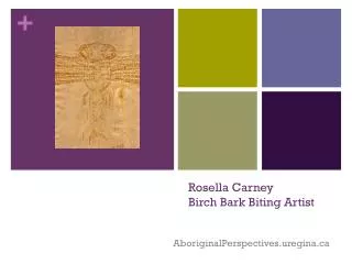 Rosella Carney Birch Bark Biting Artist