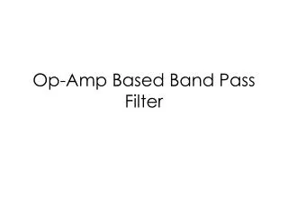 Op-Amp Based Band Pass Filter