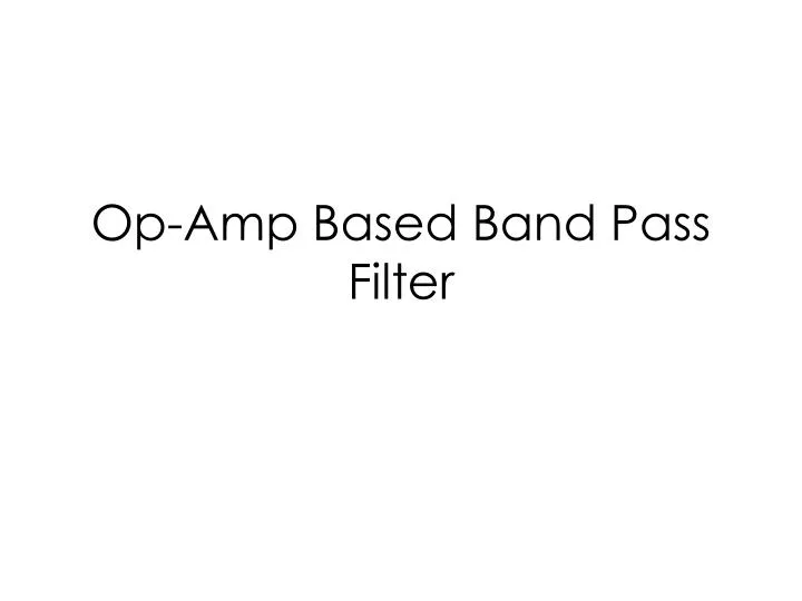 op amp based band pass filter