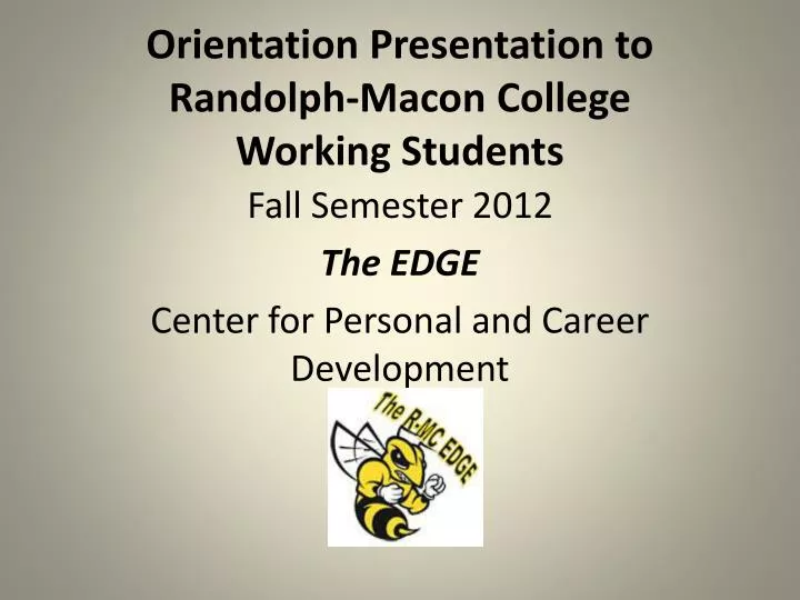orientation presentation to randolph macon college working students