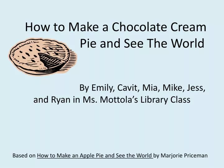 how to make a chocolate cream pie and see the world