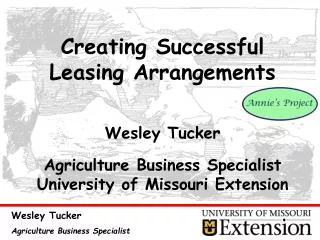 Creating Successful Leasing Arrangements Wesley Tucker Agriculture Business Specialist
