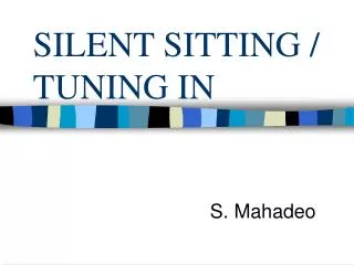 SILENT SITTING / TUNING IN