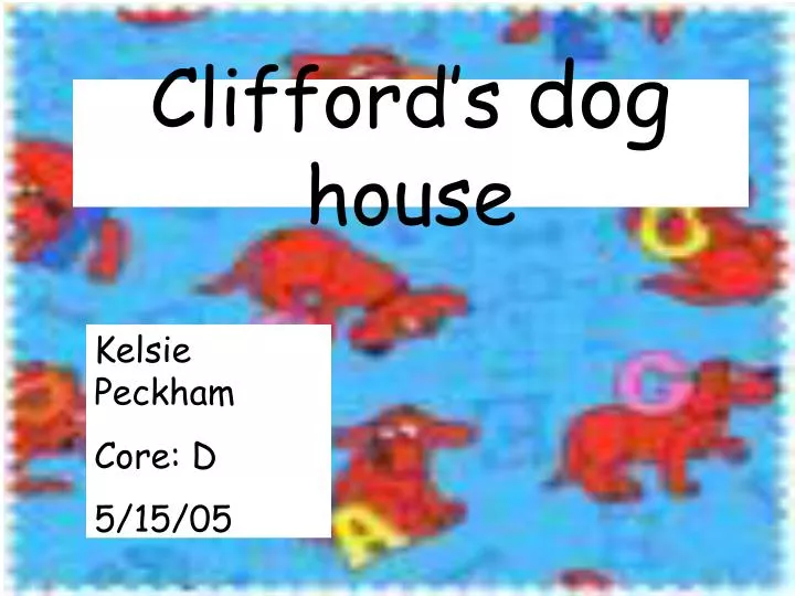 clifford s dog house