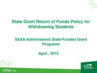 State Grant Return of Funds Policy for 	Withdrawing Students