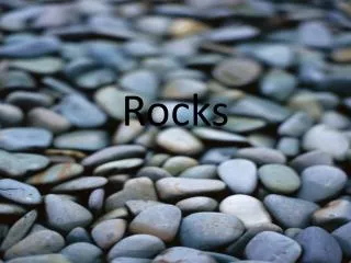 Rocks