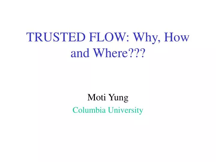 trusted flow why how and where