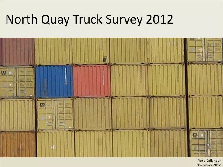 north quay truck survey 2012