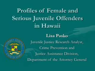 Profiles of Female and Serious Juvenile Offenders in Hawaii