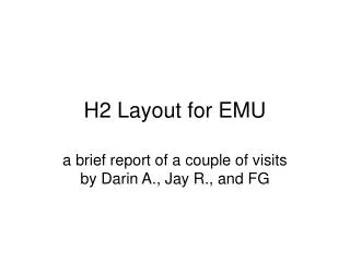 H2 Layout for EMU