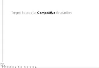 Target Boards for Comparitive Evaluation