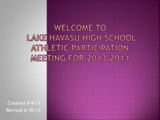 Welcome to Lake Havasu High School Athletic Participation Meeting for 2013-2014