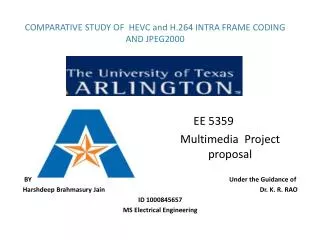 COMPARATIVE STUDY OF HEVC and H.264 INTRA FRAME CODING AND JPEG2000
