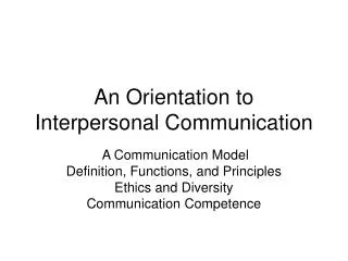 An Orientation to Interpersonal Communication