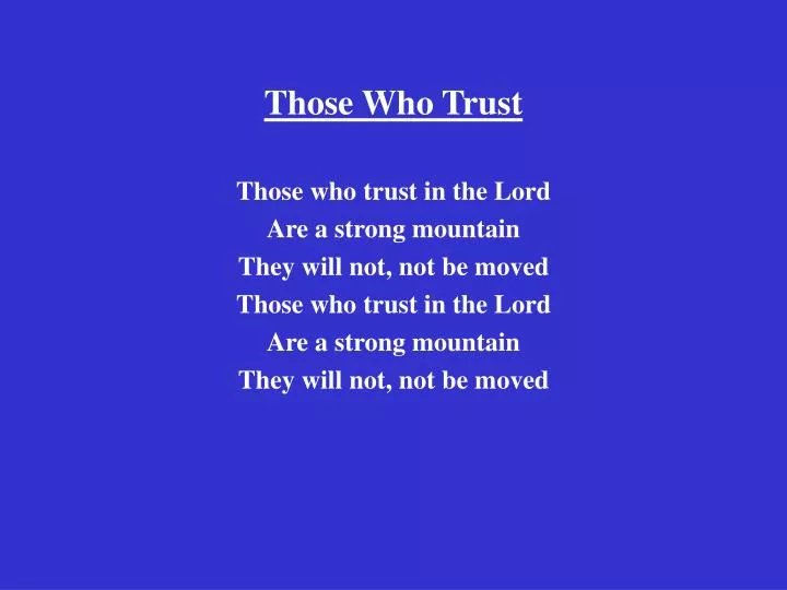 those who trust
