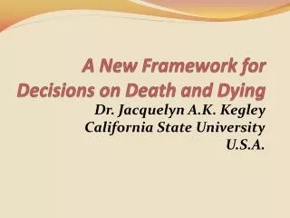 A New Framework for Decisions on Death and Dying