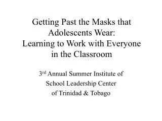 Getting Past the Masks that Adolescents Wear: Learning to Work with Everyone in the Classroom